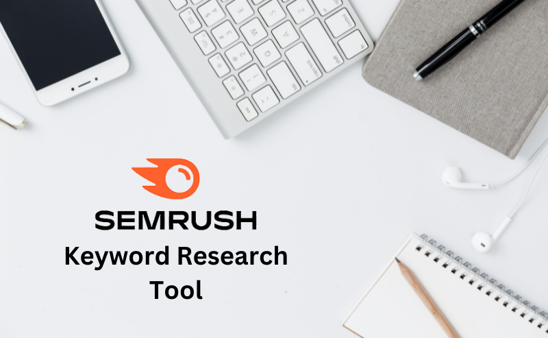 Master Semrush Keyword Research Tool: A Heartfelt Review for Your Digital Success in 2024