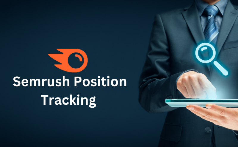 Semrush Position Tracking: Your Simple Guide to SEO Success in 2024