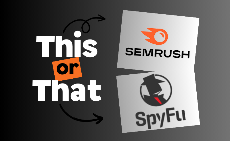 Semrush vs SpyFu 2024: Make an Informed Decision and Choose the Best Tool for Your Business